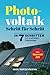 Photovoltaik Schritt für Schritt: In 7 Schritten zur profitablen Solaranlage – Alles rund um Planung, Finanzierung, Ertrag und Betrieb einer Photovoltaikanlage